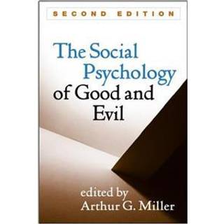 The Social Psychology of Good and Evil, Second Edition
