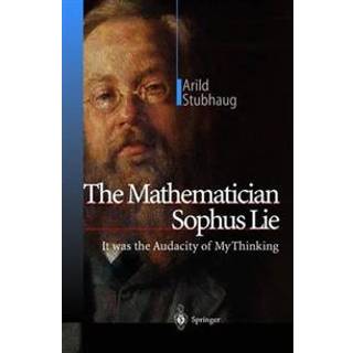 The Mathematician Sophus Lie