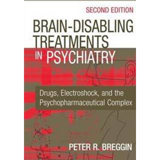 Brain-Disabling Treatments in Psychiatry