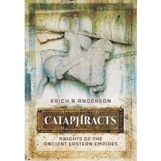 Cataphracts: Knights of the Ancient Eastern Empires