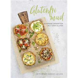Glutenfri mad (også opskrifter uden æg, mælk, gær) (hardcover) - Bog af Lone Bang & Anette Harbech Olesen (Madforlivet)