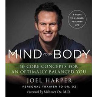 Mind Your Body: 4 Weeks To A Leaner, Healthier Life