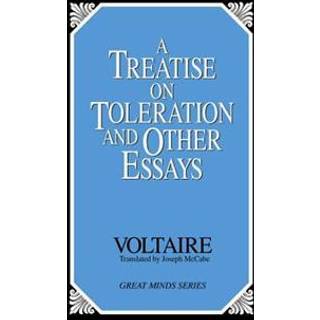 A Treatise on Toleration and Other Essays