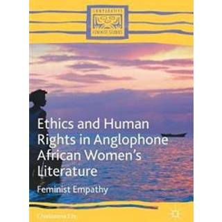 Ethics and Human Rights in Anglophone African Women’s Literature