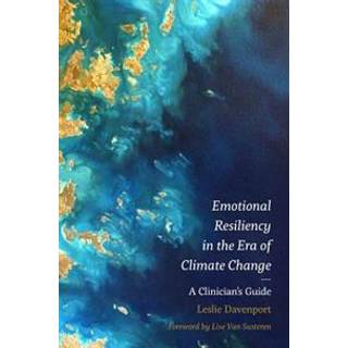 Emotional Resiliency in the Era of Climate Change