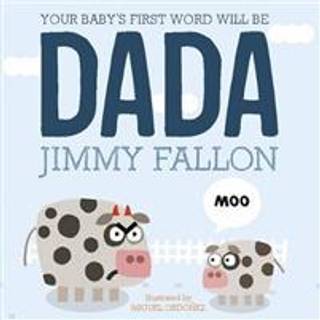 Your Baby's First Word Will Be Dada