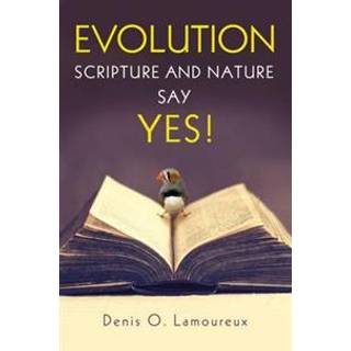 Evolution: Scripture and Nature Say Yes