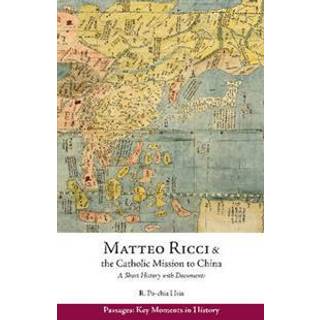 Matteo Ricci and the Catholic Mission to China, 15831610