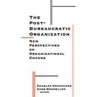 The Post-Bureaucratic Organization