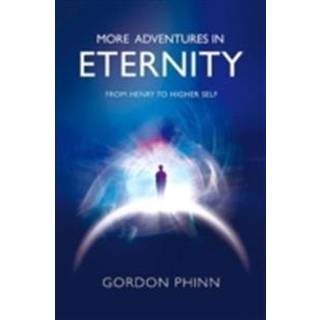 More Adventures in Eternity - From Henry to Higher Self