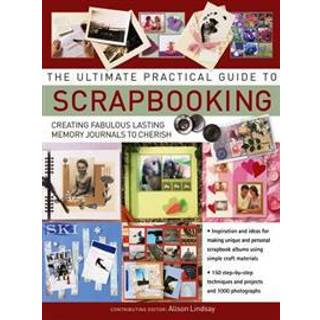 Ultimate Practical Guide to Scrapbooking,The