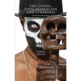 The Gothic, Postcolonialism and Otherness