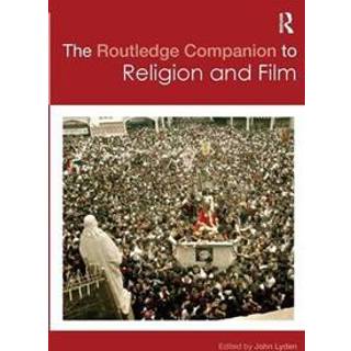 The Routledge Companion to Religion and Film