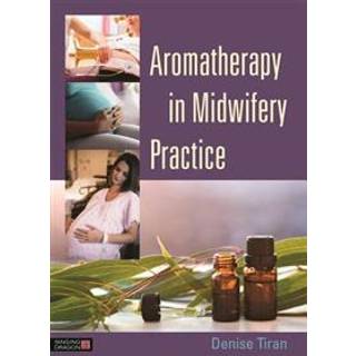 Aromatherapy in Midwifery Practice
