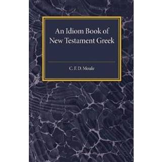 An Idiom Book of New Testament Greek