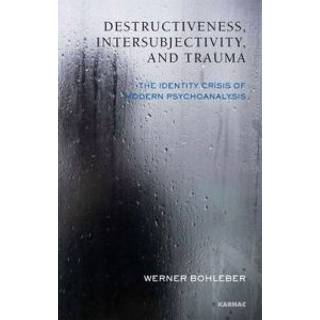 Destructiveness, Intersubjectivity and Trauma