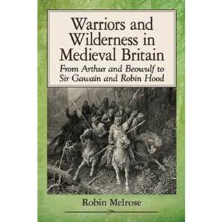 Warriors and Wilderness in Medieval Britain