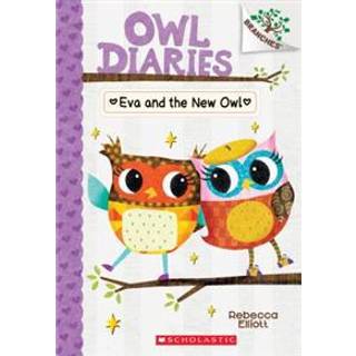 Eva and the New Owl: A Branches Book (Owl Diaries #4)
