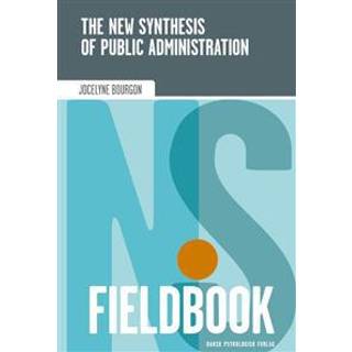 The New Synthesis of Public Administration