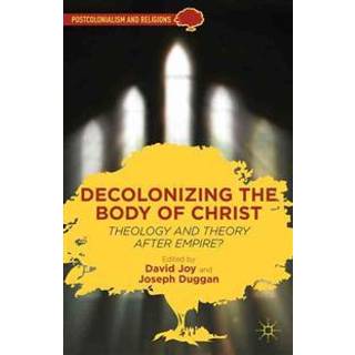 Decolonizing the Body of Christ
