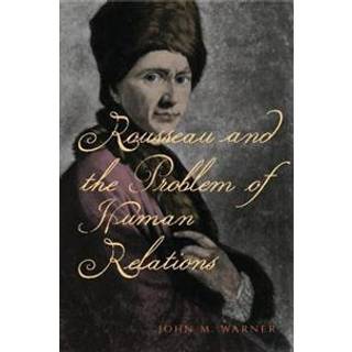 Rousseau and the Problem of Human Relations