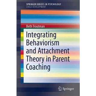 Integrating Behaviorism and Attachment Theory in Parent Coaching