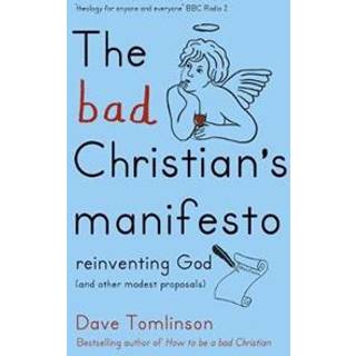 The Bad Christian's Manifesto