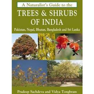 Naturalist's Guide to the Trees & Shrubs of India