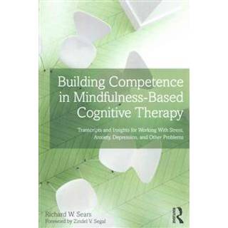 Building Competence in Mindfulness-Based Cognitive Therapy