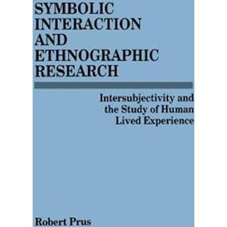 Symbolic Interaction and Ethnographic Research