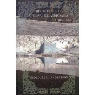 The Growth of the Medieval Icelandic Sagas (1180–1280)