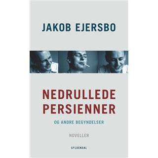 Nedrullede persienner - og andre begyndelser - Jakob Ejersbo