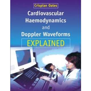 Cardiovascular Haemodynamics and Doppler Waveforms Explained