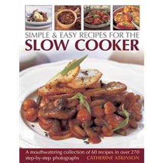 Simple & Easy Recipes for the Slow Cooker