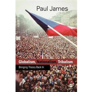 Globalism, Nationalism, Tribalism