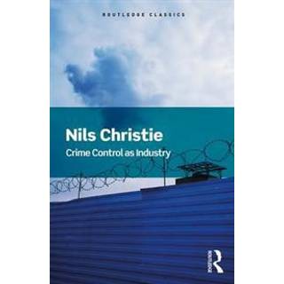 Crime Control As Industry