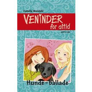 Veninder for altid 6: Hunde-ballade - Camilla Wandahl