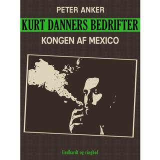 Kurt Danners bedrifter: Kongen af Mexico