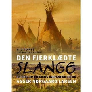 Den fjerklædte slange. En bog om Mexicos indianerkultur