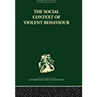 The Social Context of Violent Behaviour