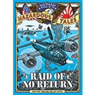 Raid of No Return (Nathan Hale's Hazardous Tales #7)