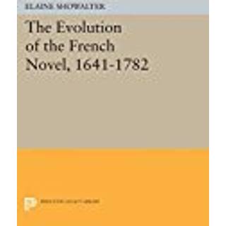 The Evolution of the French Novel, 1641-1782