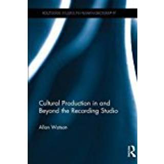 Cultural Production in and Beyond the Recording Studio