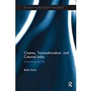 Cinema, Transnationalism, and Colonial India