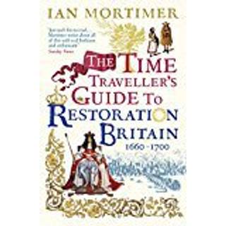 The Time Traveller's Guide to Restoration Britain