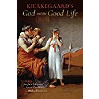 Kierkegaard's God and the Good Life