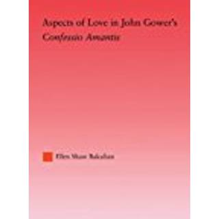 Aspects of Love in John Gower's Confessio Amantis