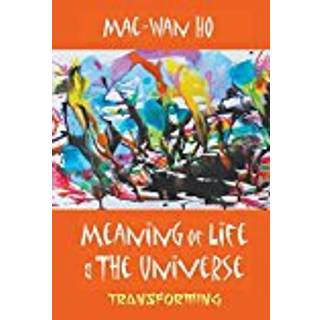 Meaning Of Life And The Universe: Transforming