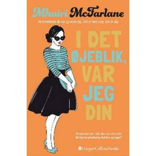 I det øjeblik var jeg din af Mhairi McFarlane