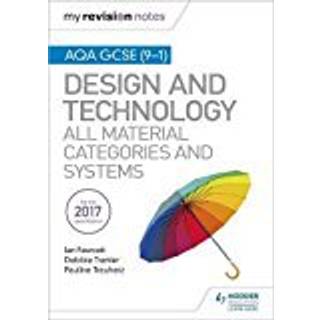 My Revision Notes: AQA GCSE (9-1) Design and Technology: All Material Categories and Systems